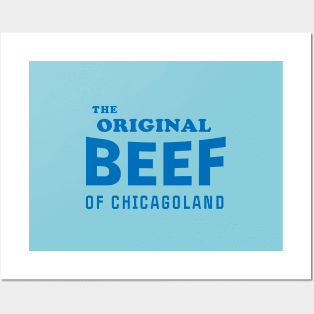 The Original Beef of Chicagoland (Alternative sign) Wall Art by Third Unit